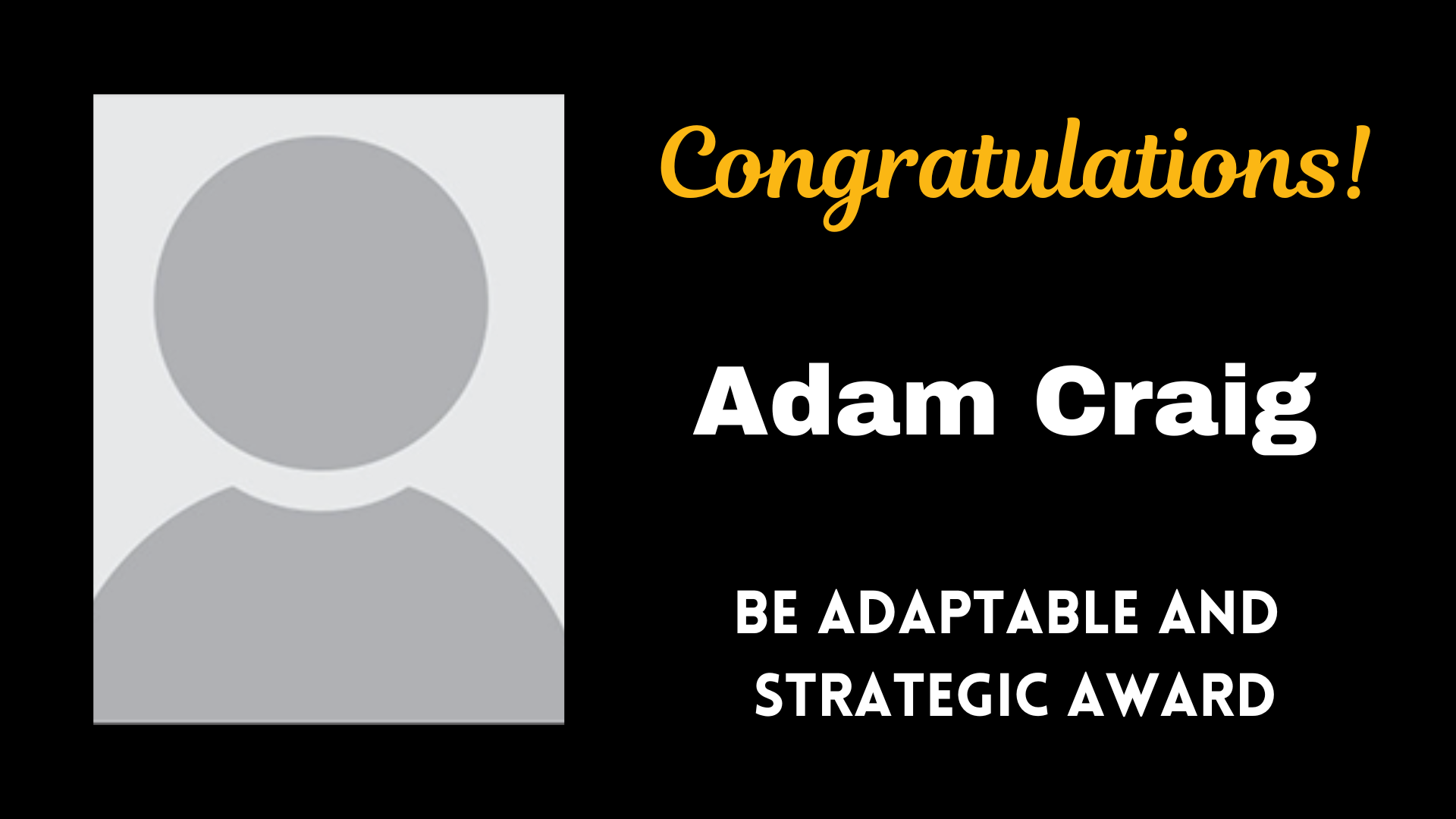 Adam Craig - Be Adaptable and Strategic Award